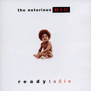 The Notorious B.I.G. - Ready to Die