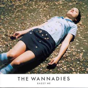 The Wannadies - Bagsy Me